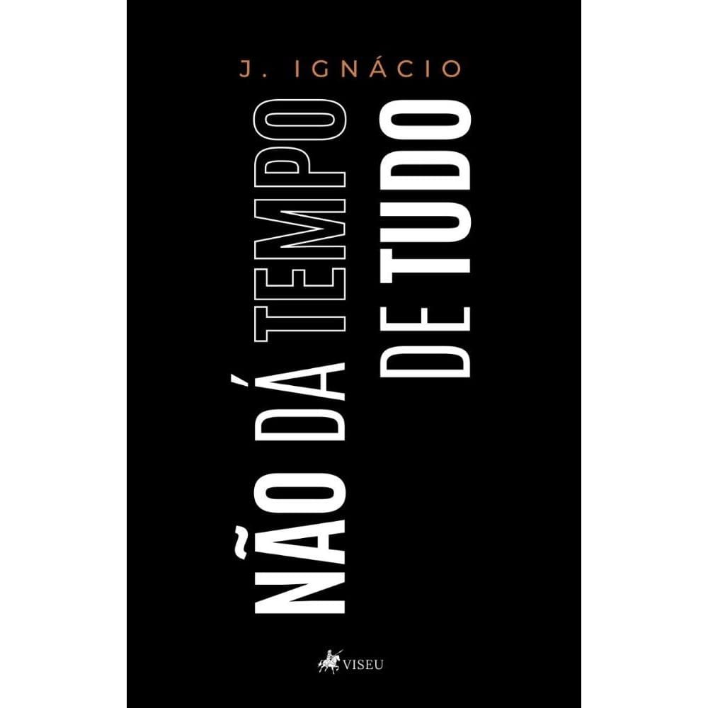 Não dá tempo de tudo