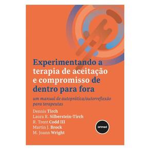 Experimentando A Terapia De Aceitação E Compromisso De Dentro Para Fora