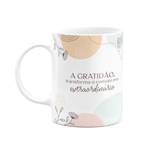 Caneca Motivação - A gratidão transforma o comum