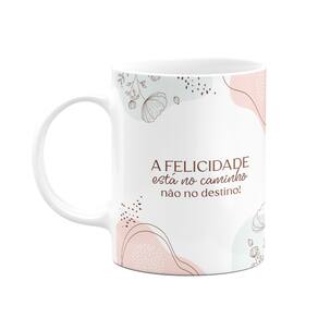 Caneca Motivação - A felicidade está no caminho