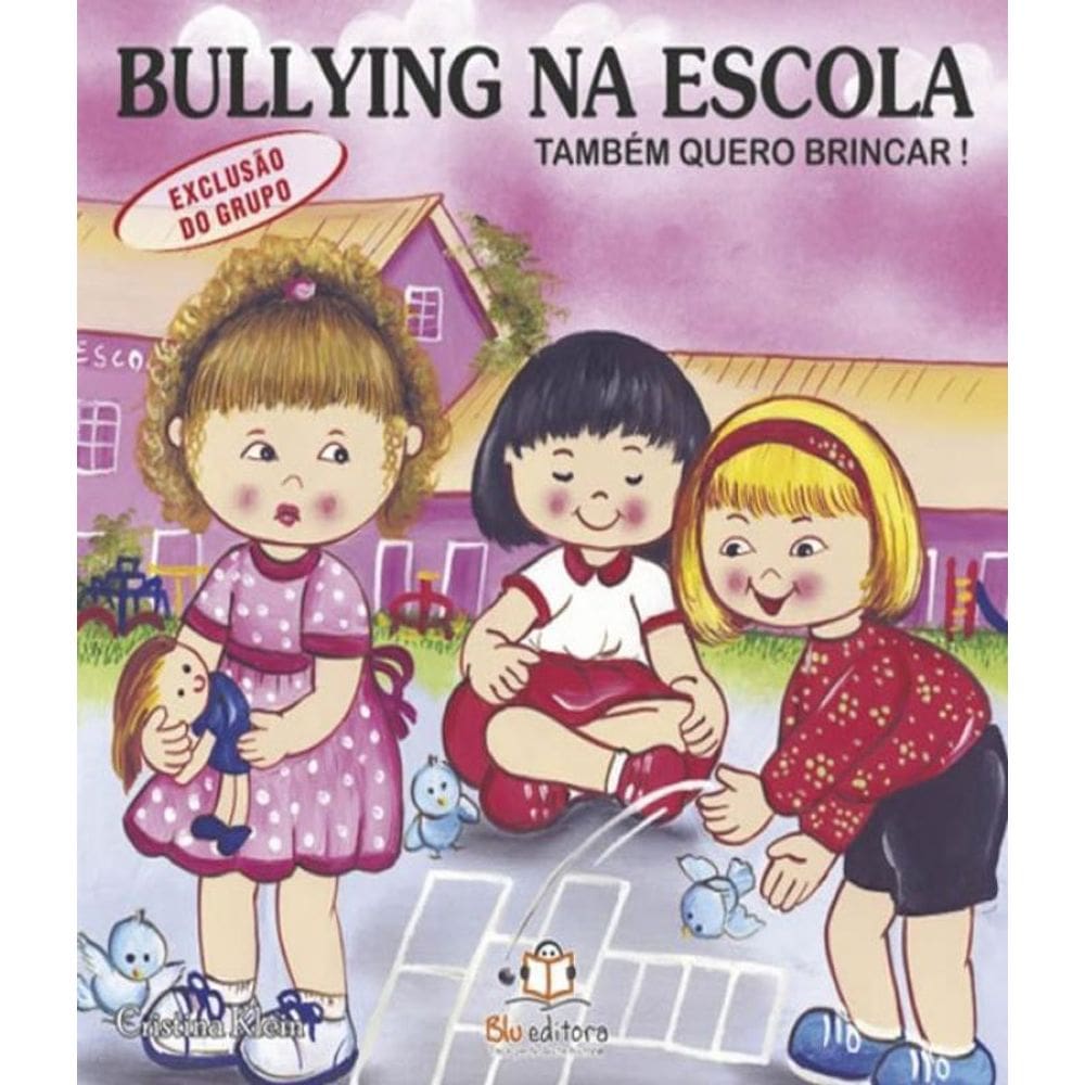 Livro Bullying Na Escola - Tambem Quero Brincar