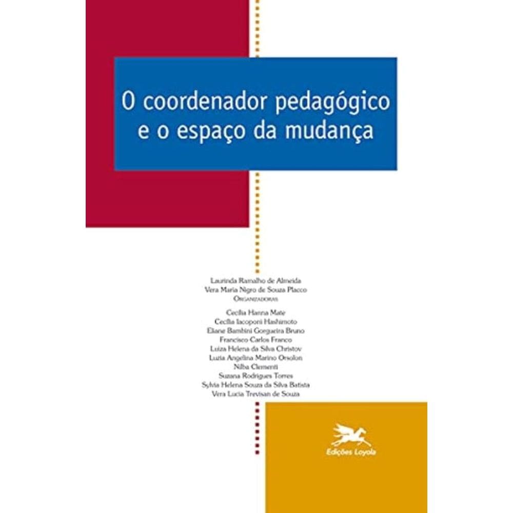 O Coordenador Pedagógico E O Espaço Da Mudança - Vol. 3