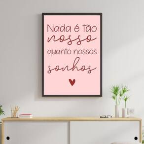 Quadro Nada É Tão Nosso Rosa 45X34Cm Com Vidro Moldura Preta