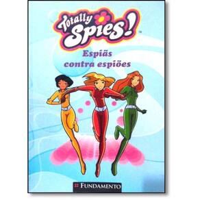 Livro Espiãs Contra Espiões - Coleção Totally Spies!