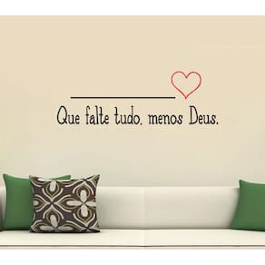 Adesivo Decorativo De Parede Frase Que Falte Tudo Duas Cores