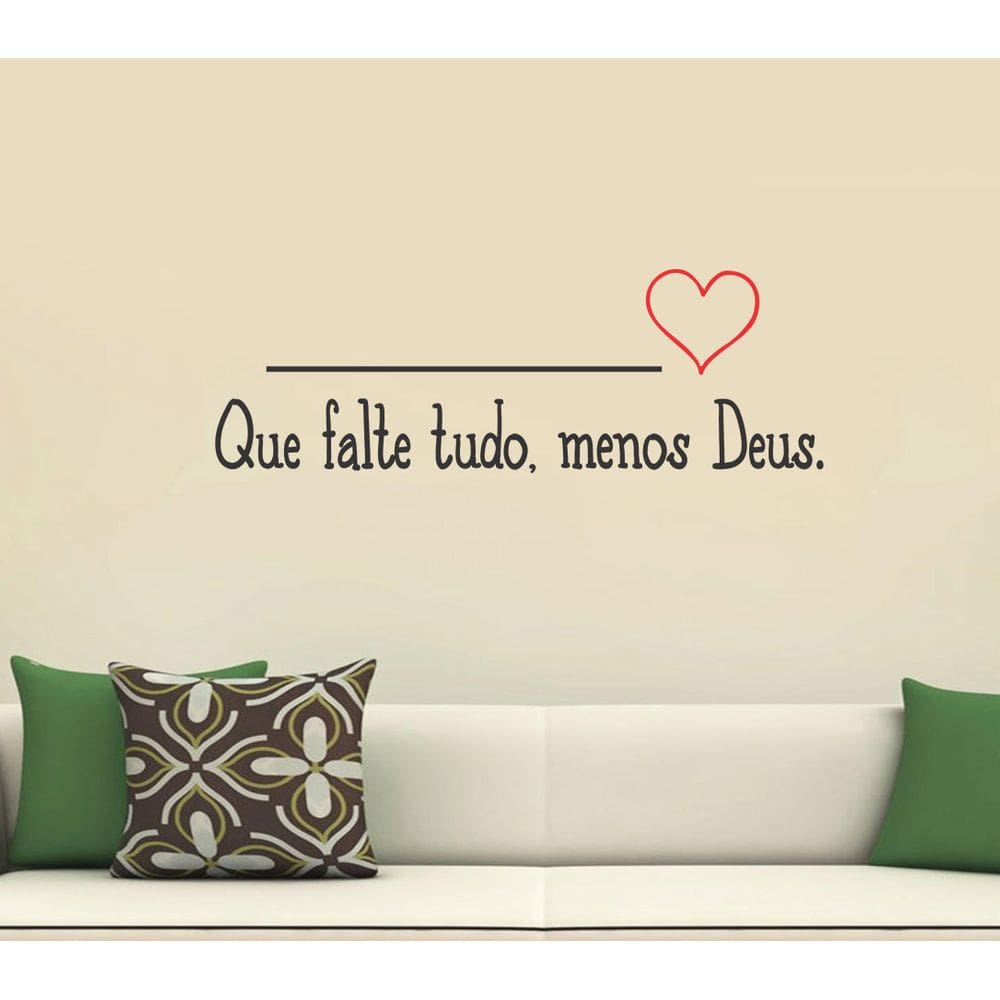 Adesivo Decorativo De Parede Frase Que Falte Tudo Duas Cores