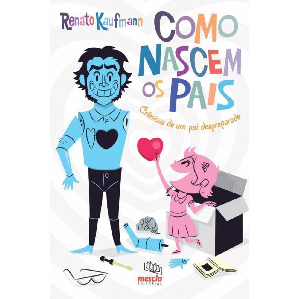 Livro Como Nascem Os Pais