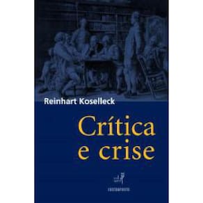 Livro Crítica E Crise: Uma Contribuição À Patogênese