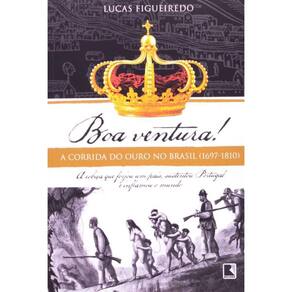 Livro Boa Ventura - A Corrida Do Ouro No Brasil 1697-1810