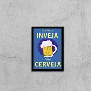 Quadro Que Toda Inveja Vire Cerveja 24X18Cm