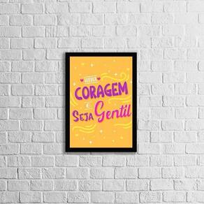 Quadro Tenha Coragem E Seja Gentil 45X34Cm Com Vidro Preta
