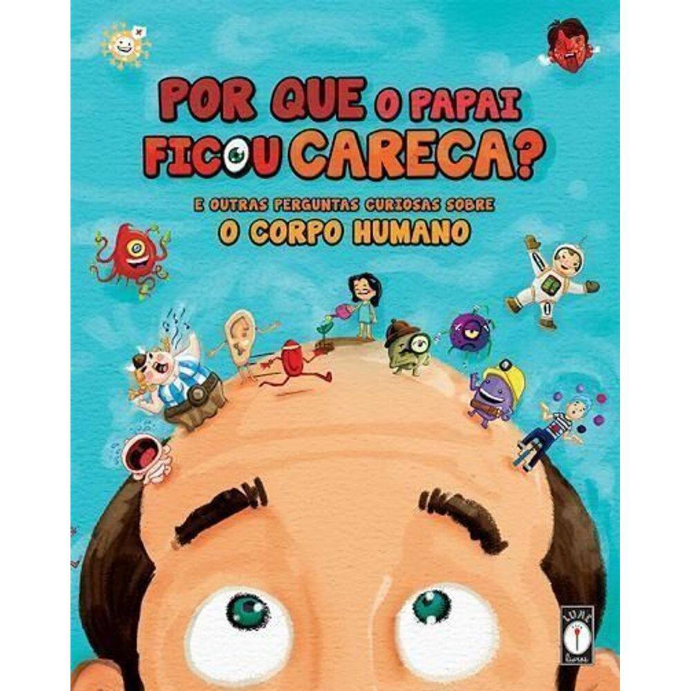 Por Que o Papai Ficou Careca?