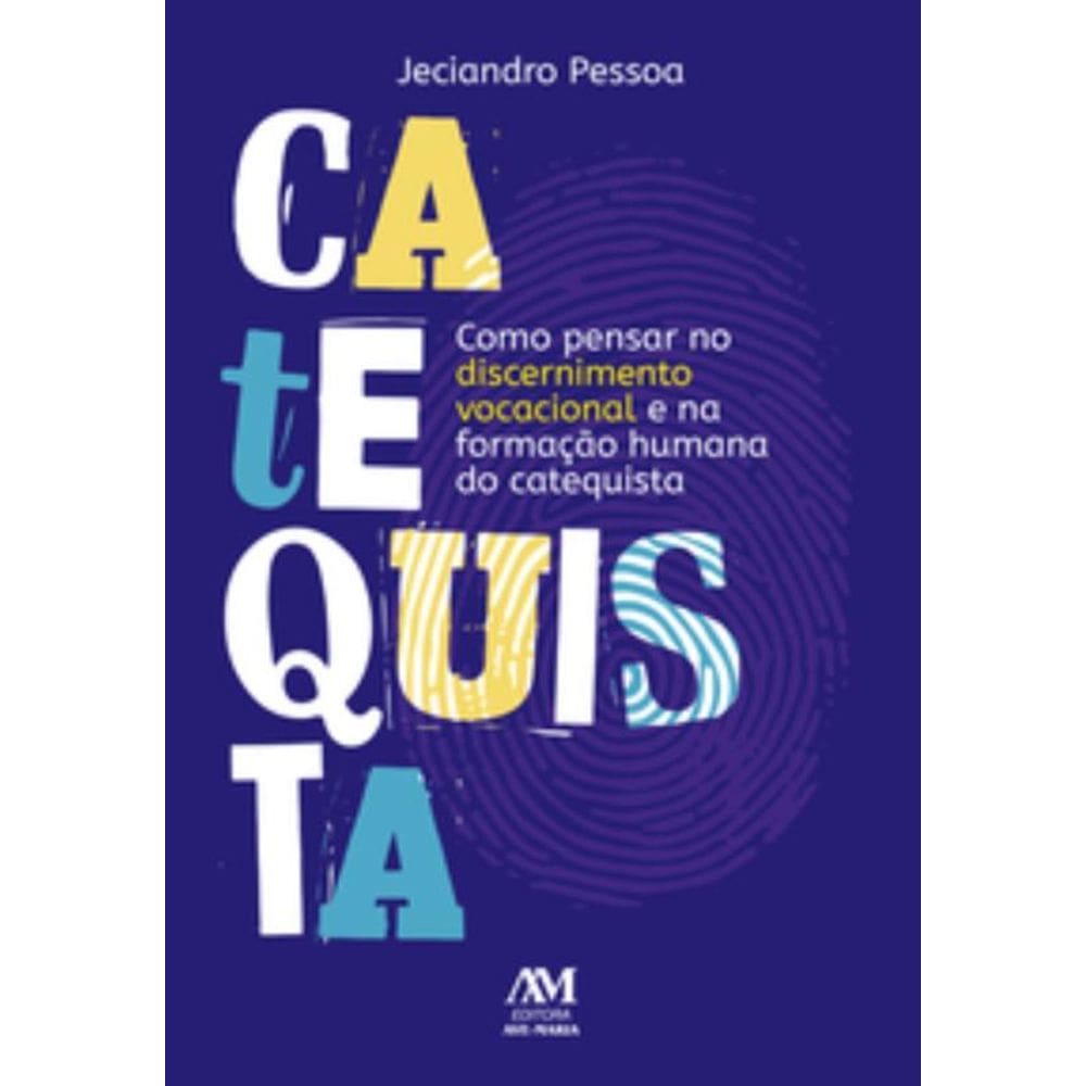 Como Pensar No Discernimento Vocacional E Na Formação Humana Do Catequista