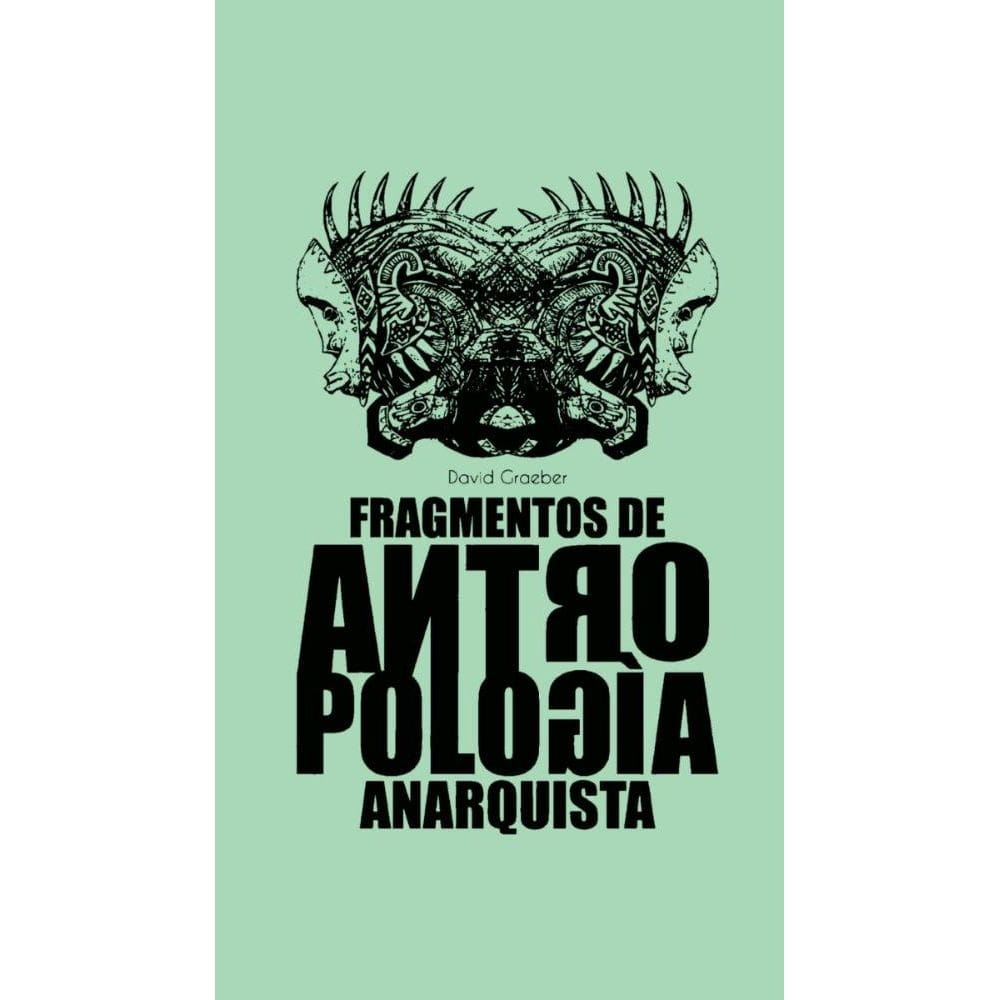 Fragmentos de uma Antropologia Anarquista
