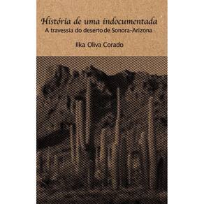 História de uma indocumentada: a travessia do deserto de Sonora-Arizona