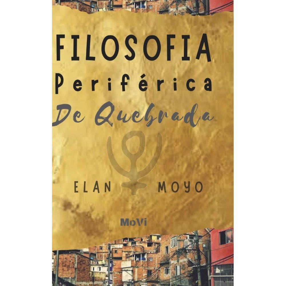 Filosofia Periférica de quebrada: Diálogos sobre os problemas comuns a nois
