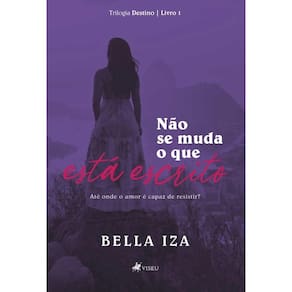 Não se Muda o Que Está Escrito: Trilogia Destino - livro 1