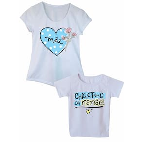 Camiseta Adulta e Infantil Chicletinho da Mamãe Kit Tal Mãe Tal Filho