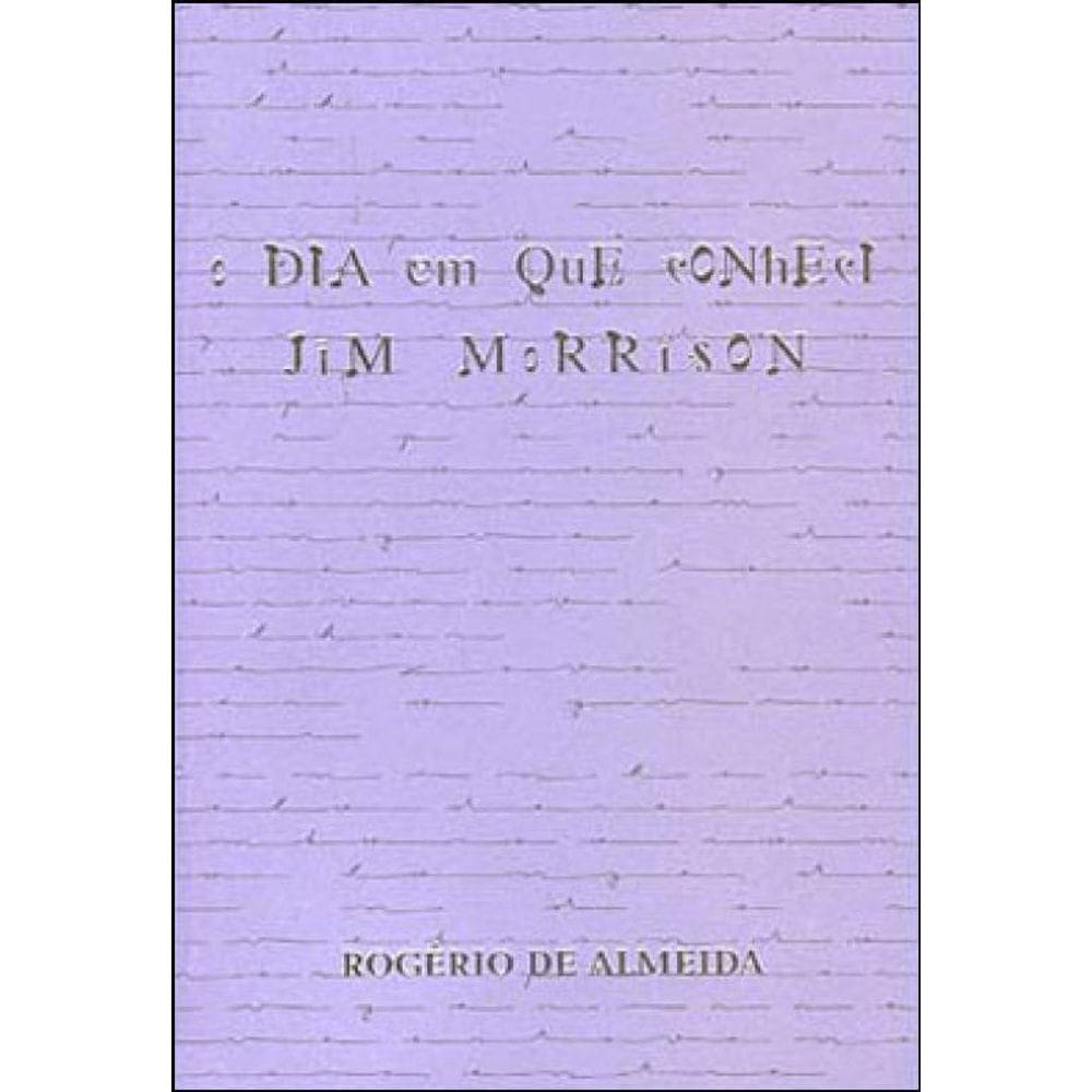 O Dia Em Que Conheci Jim Morrison
