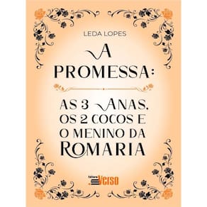 A Promessa: As 3 Anas, Os 2 Cocos E O Menino Da Romaria