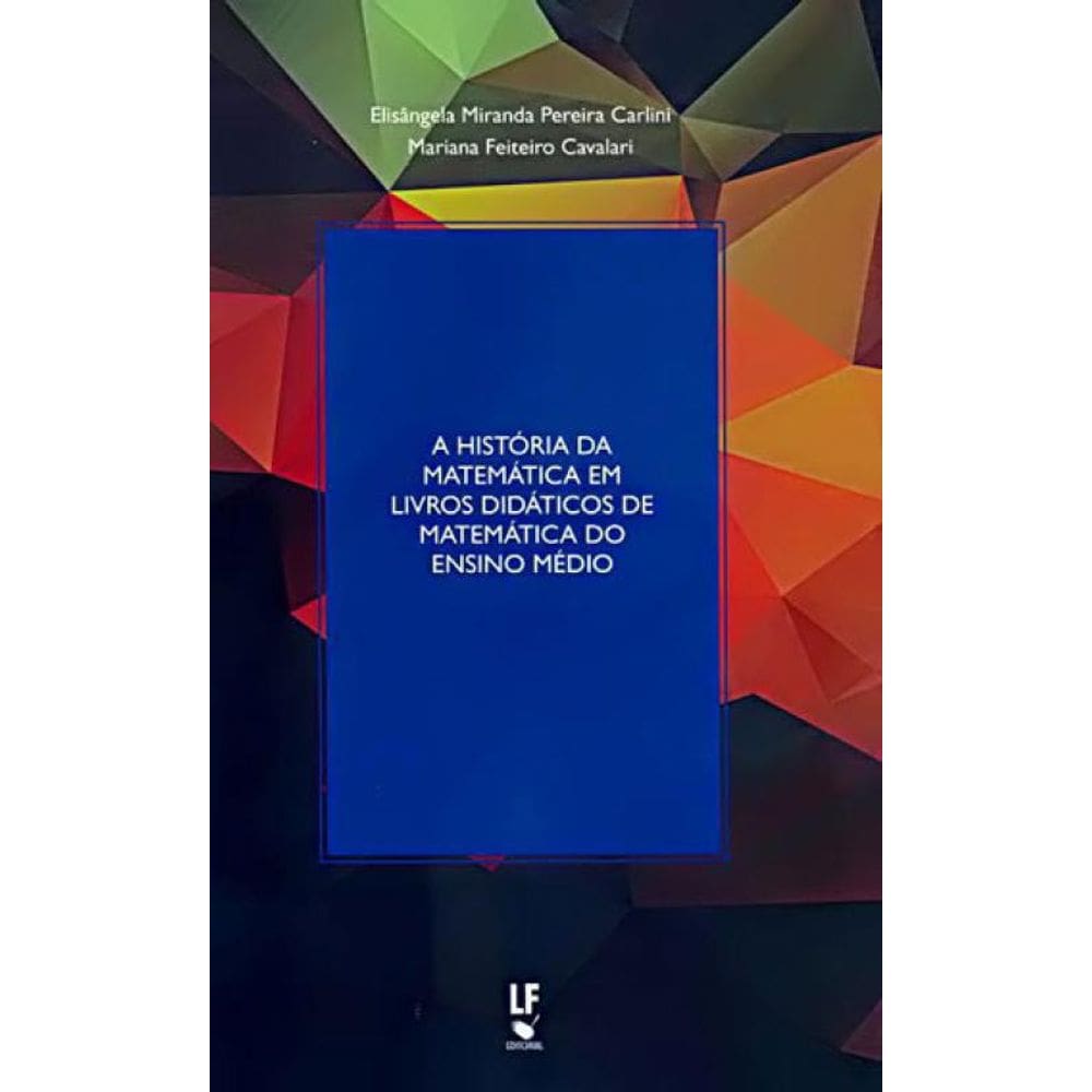 A Historia Da Matemática Em Livros Didáticos De Matemática Do Ensino Médio