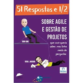 51 Respostas E 1/2 Sobre Agile E Gestão De Projetos