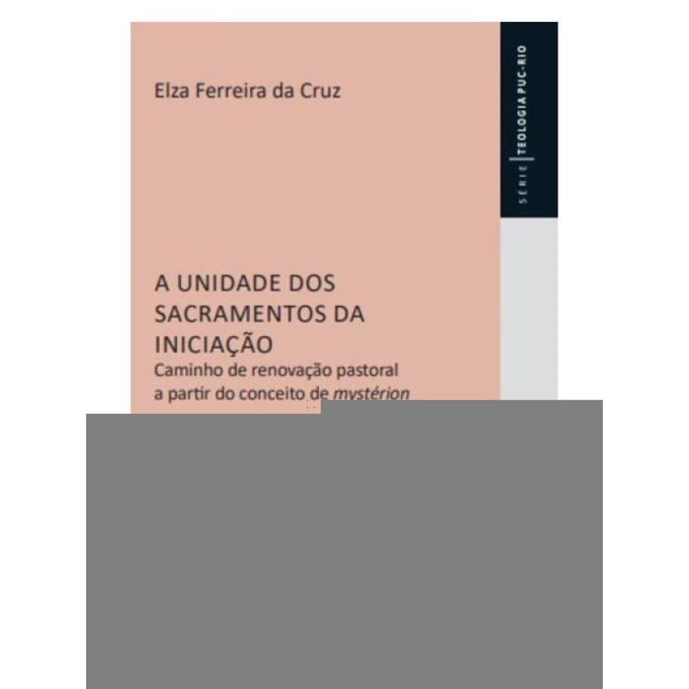A Unidade Dos Sacramentos Da Iniciação