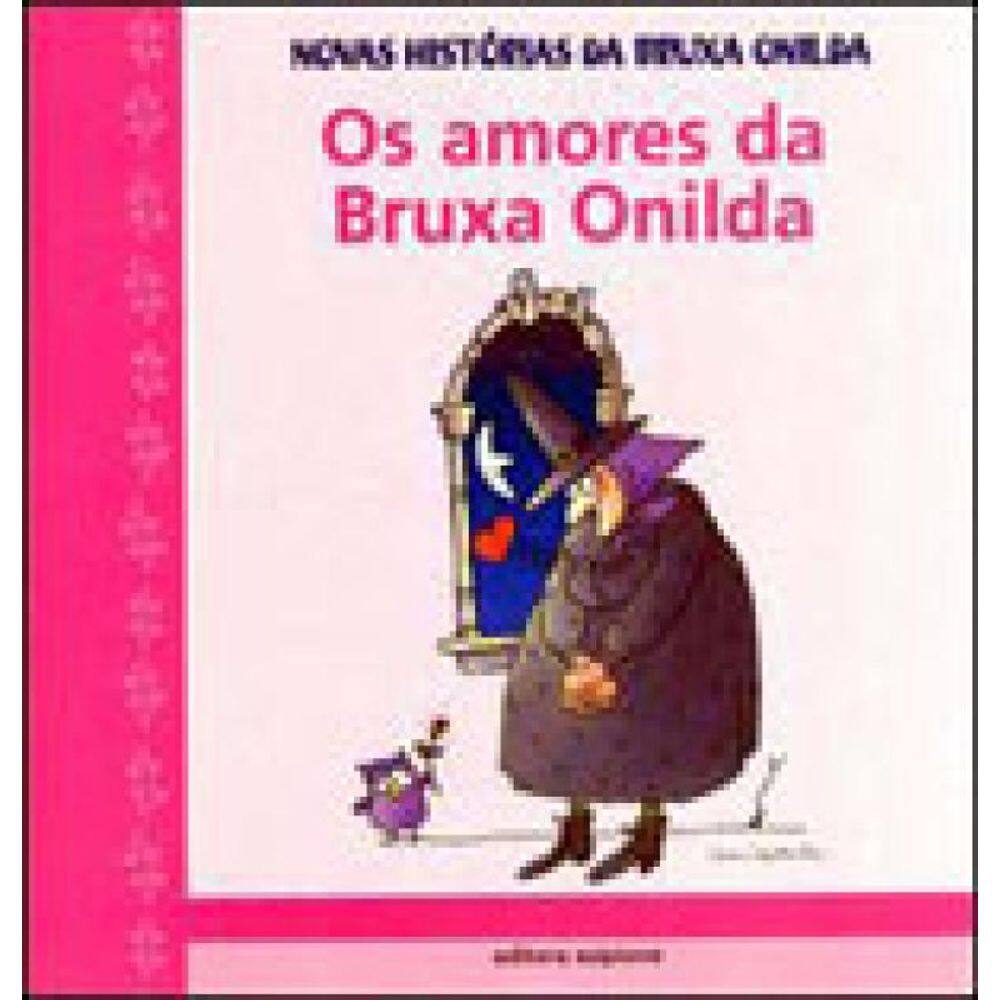 Os Amores Da Bruxa Onilda