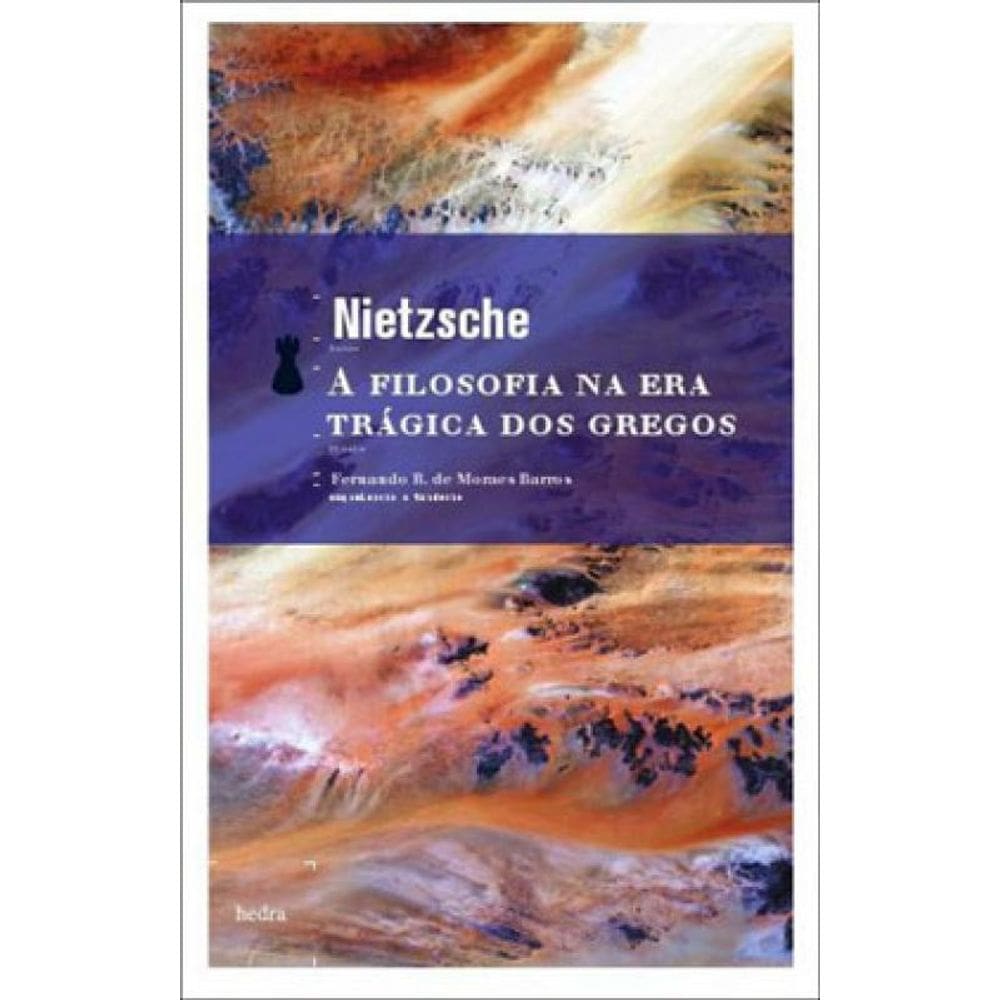 A Filosofia Na Era Trágica Dos Gregos