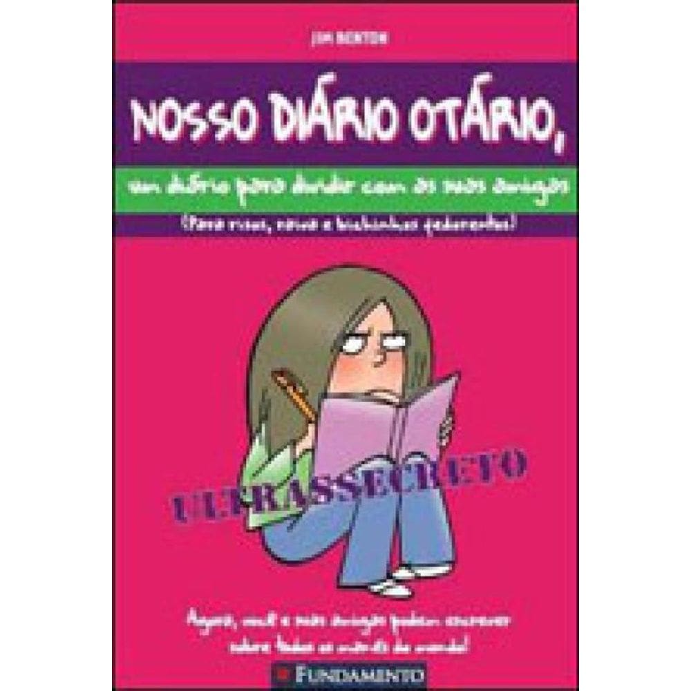 Nosso Diário Otário - Um Diário Para Dividir Com As Suas Amigas
