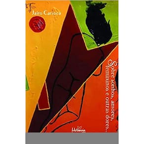 Sobre Sonhos, Amores, Feminismos E Outras Dores...
