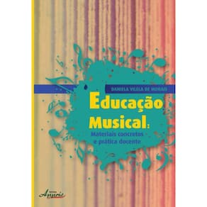 Educaçao Musical - Materiais Concretos E Pratica Docente