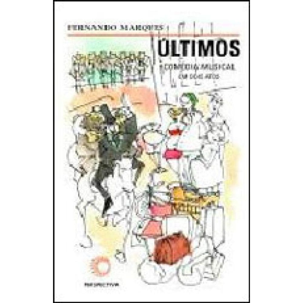 Últimos: Comédia Musical Em Dois Atos