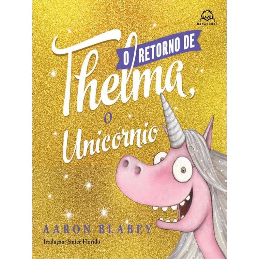 O Retorno De Thelma, O Unicórnio - Vol. 2
