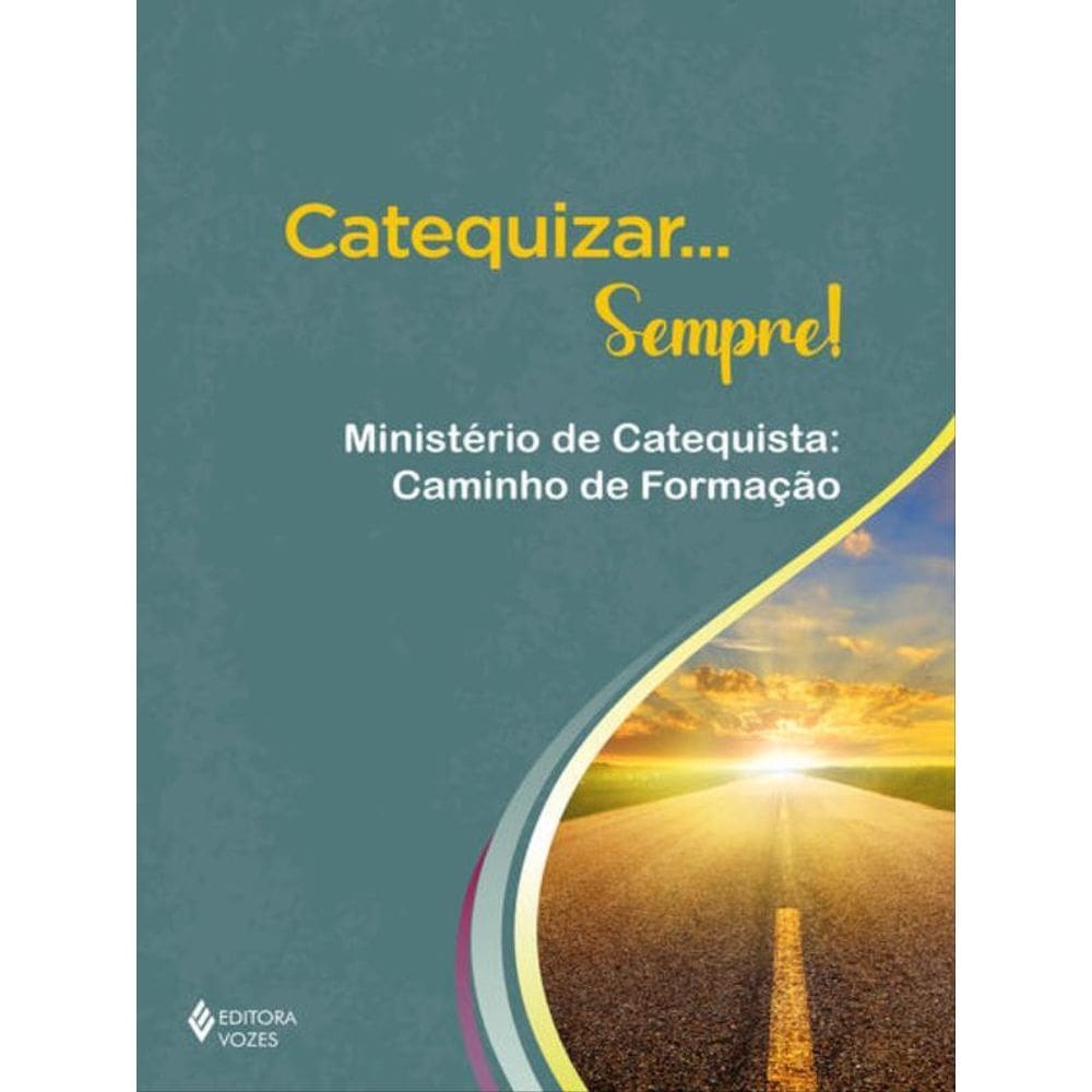 Catequizar... Sempre!