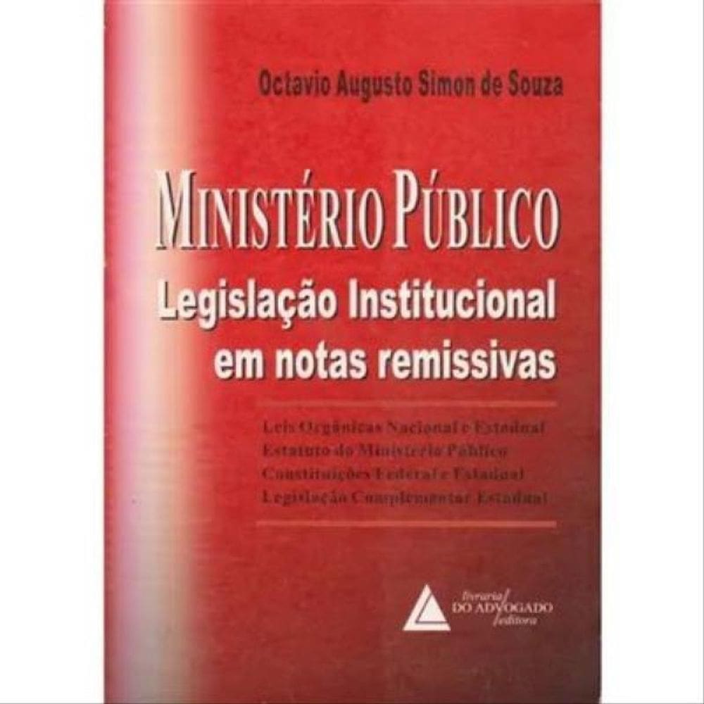 Ministerio Publico - Legislaçao Institucional Em Notas Remissivas