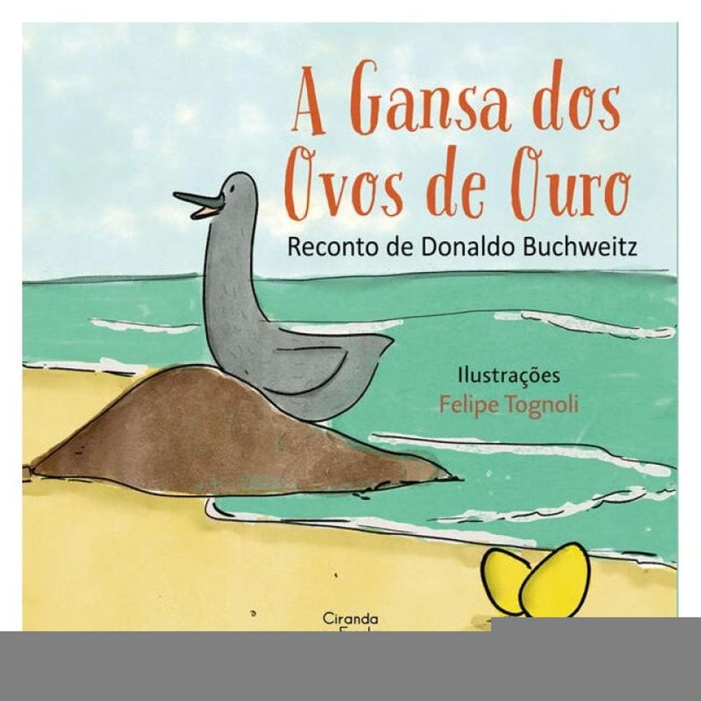 A Gansa Dos Ovos De Ouro