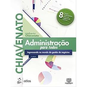 Administração Para Todos - Ingressando No Mundo Da Gestão De Negócios
