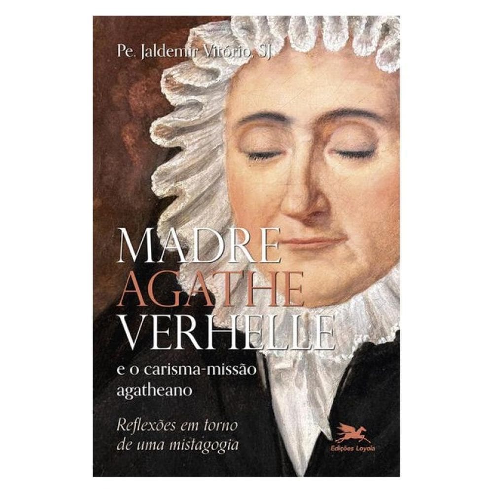 Madre Agathe Verhelle E O Carisma-Missão Agatheano