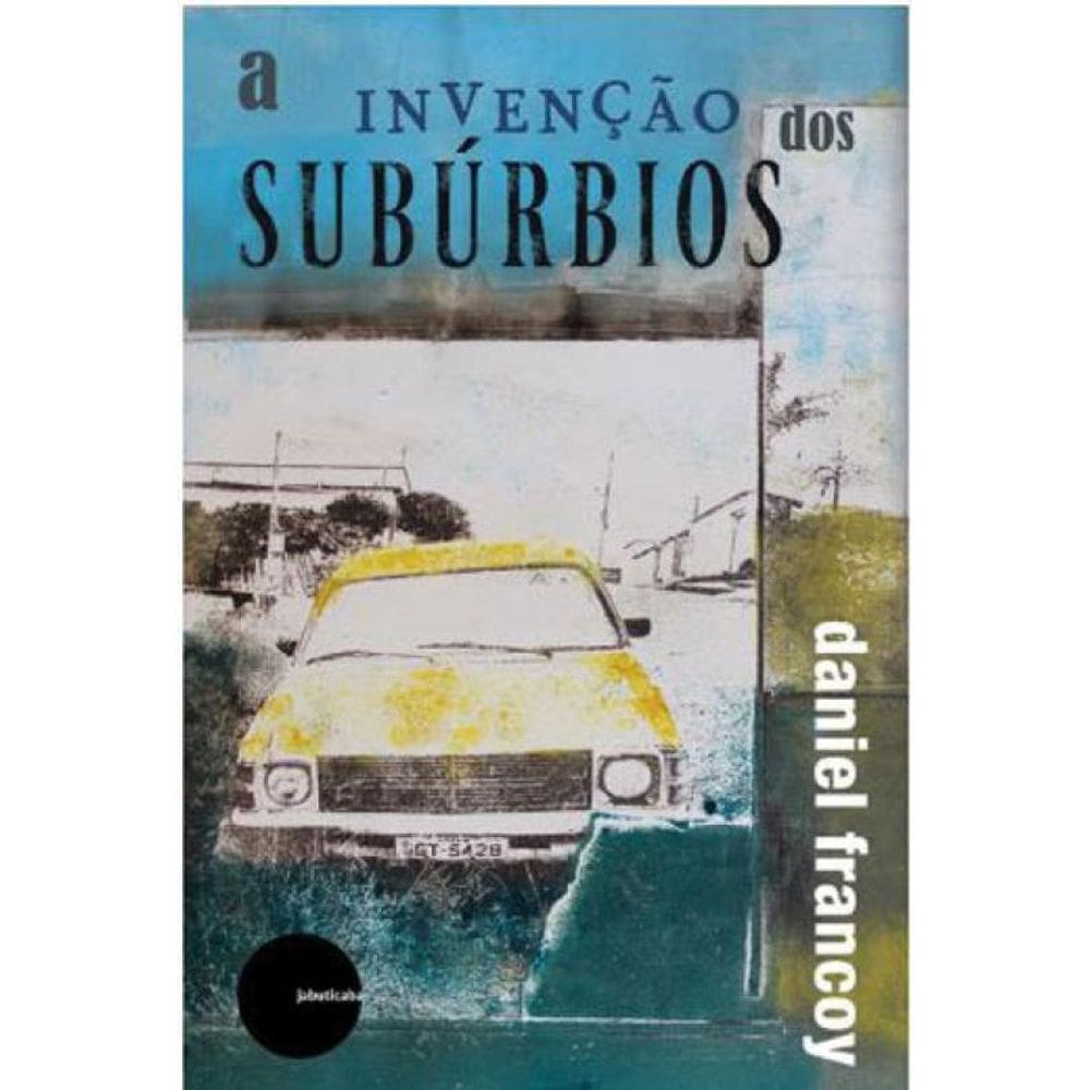 Invençao Dos Suburbios, A
