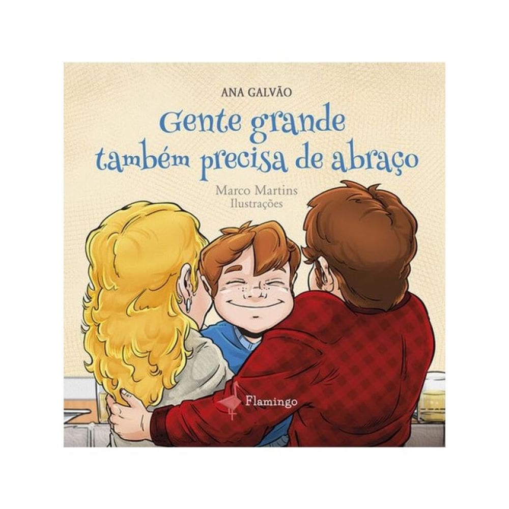 Gente Grande Também Precisa De Abraço