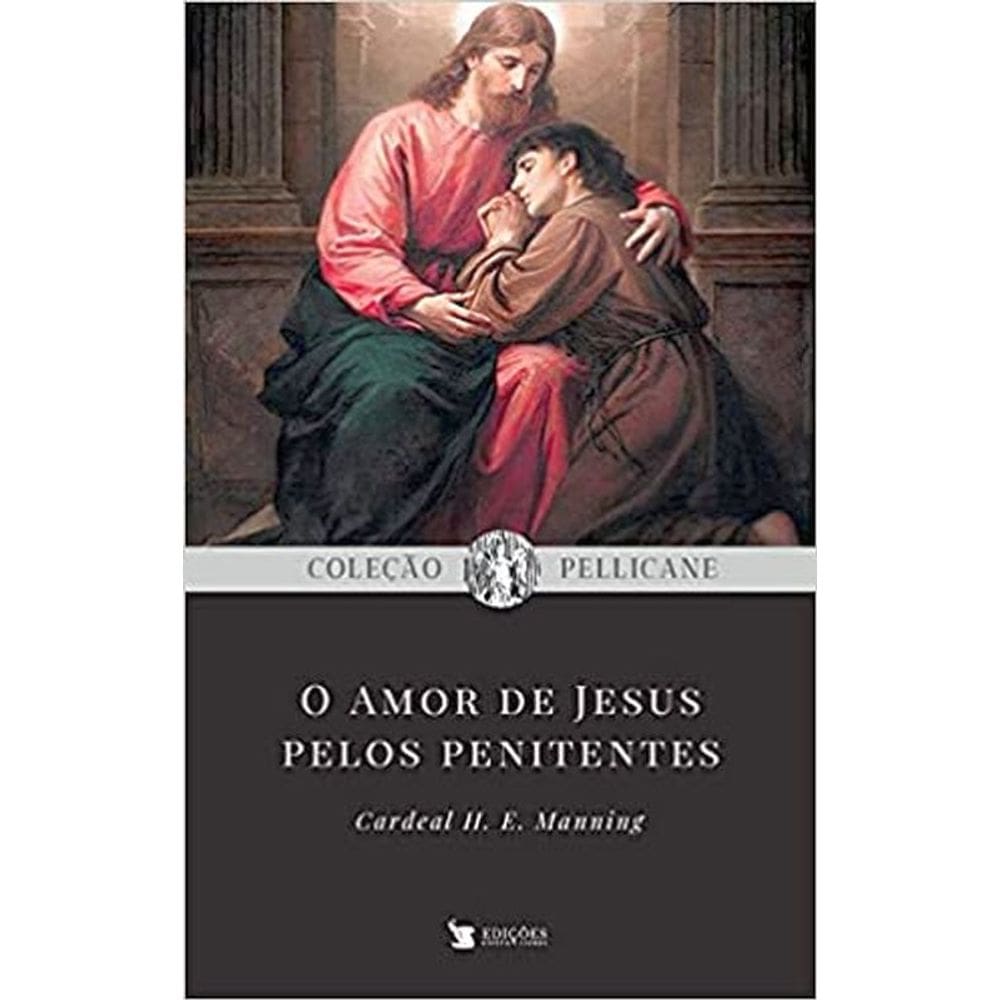 O Amor De Jesus Pelos Penitentes