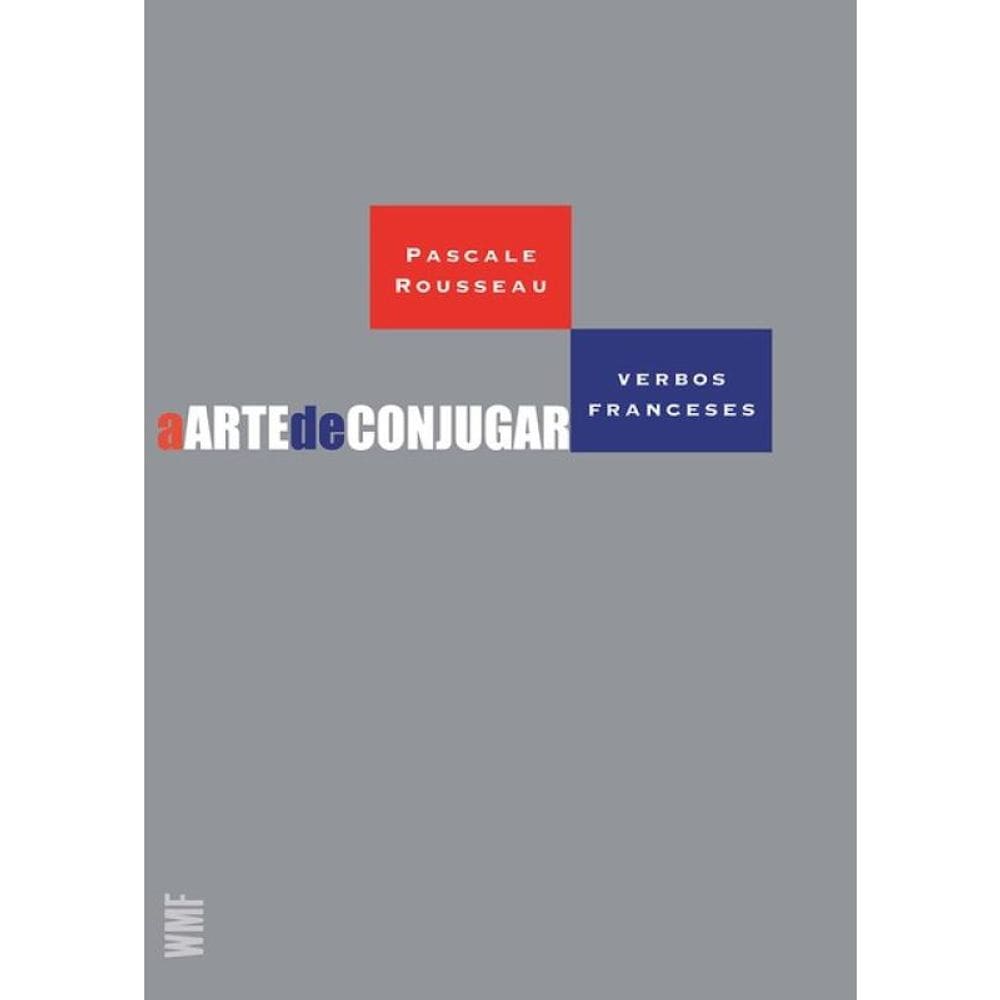 A Arte De Conjugar Verbos Franceses