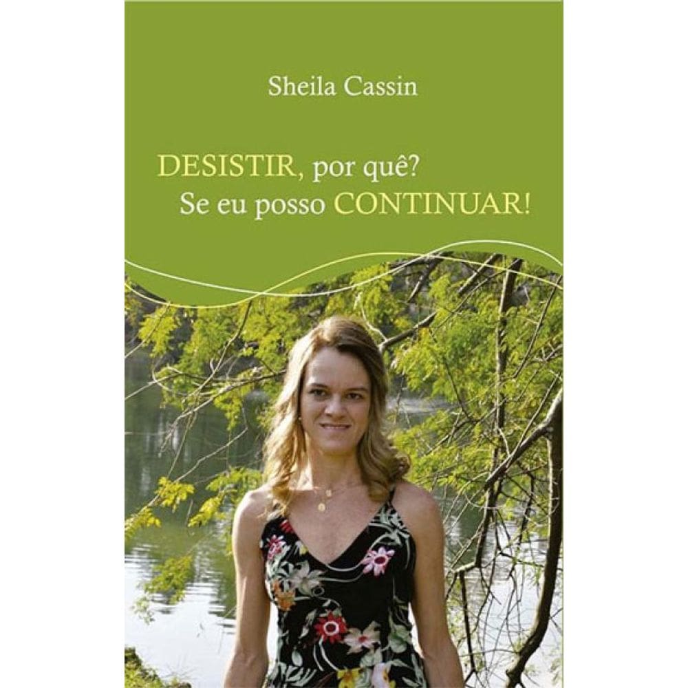 Desistir, Por Que? Se Eu Posso Continuar!