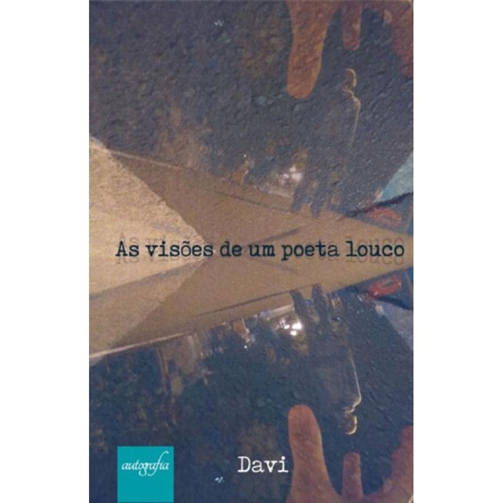 As Visões De Um Poeta Louco