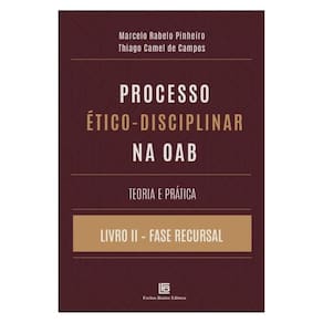 Processo Ético-Disciplinar Na Oab Teoria E Prática