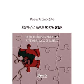 Formação Moral Do Sem Terra: De (Re)Leituras Da Minha Tese À (Re)Construção De Saberes