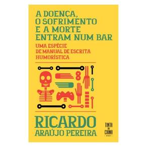 A Doença, O Sofrimento E A Morte Entram Num Bar