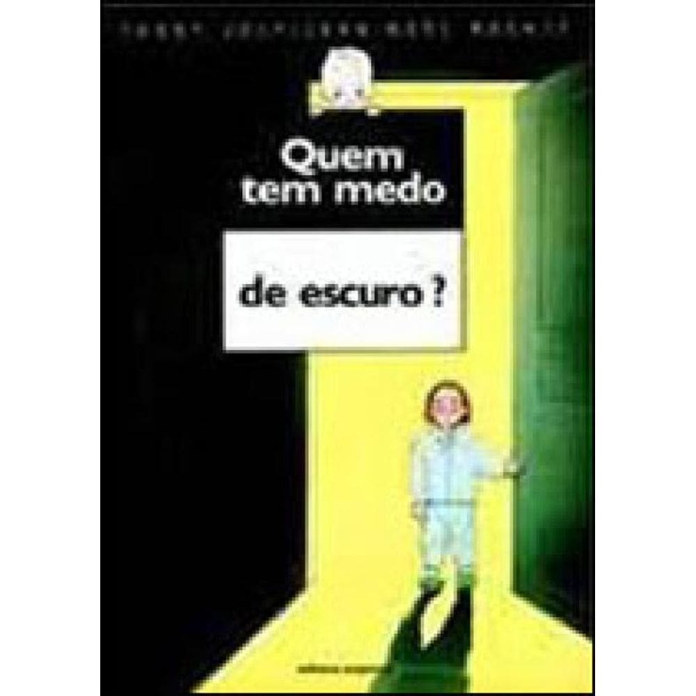 Quem Tem Medo De Escuro?