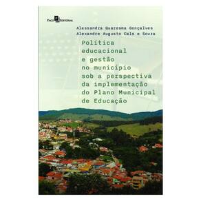 Política Educacional E Gestão No Município Sob A Perspectiva Da Implementação Do Plano Municipal De